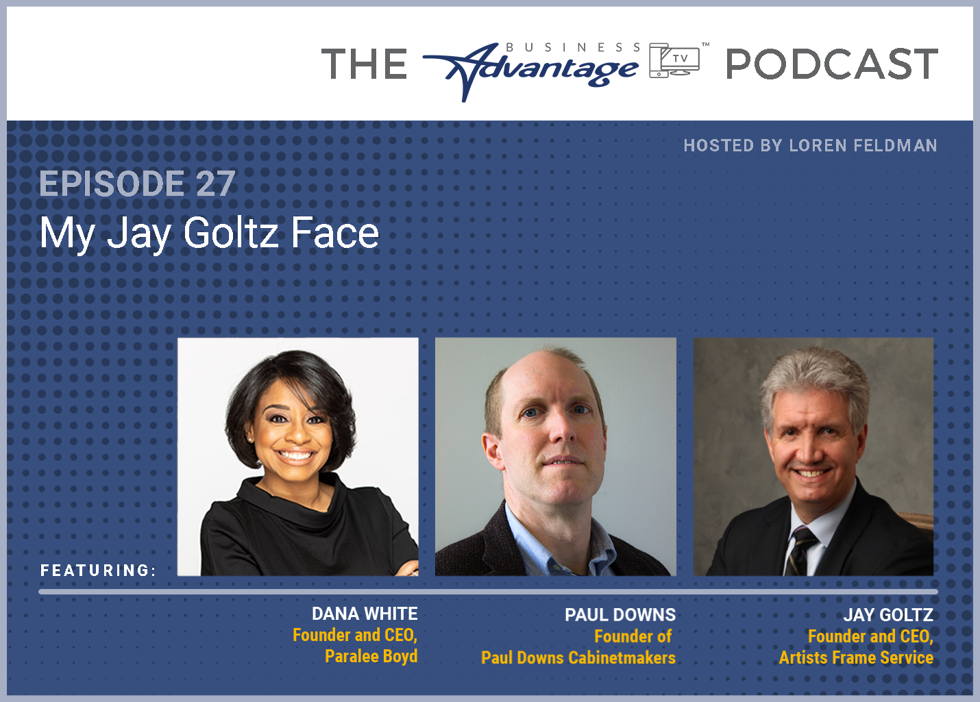 Episode 27: My Jay Goltz Face