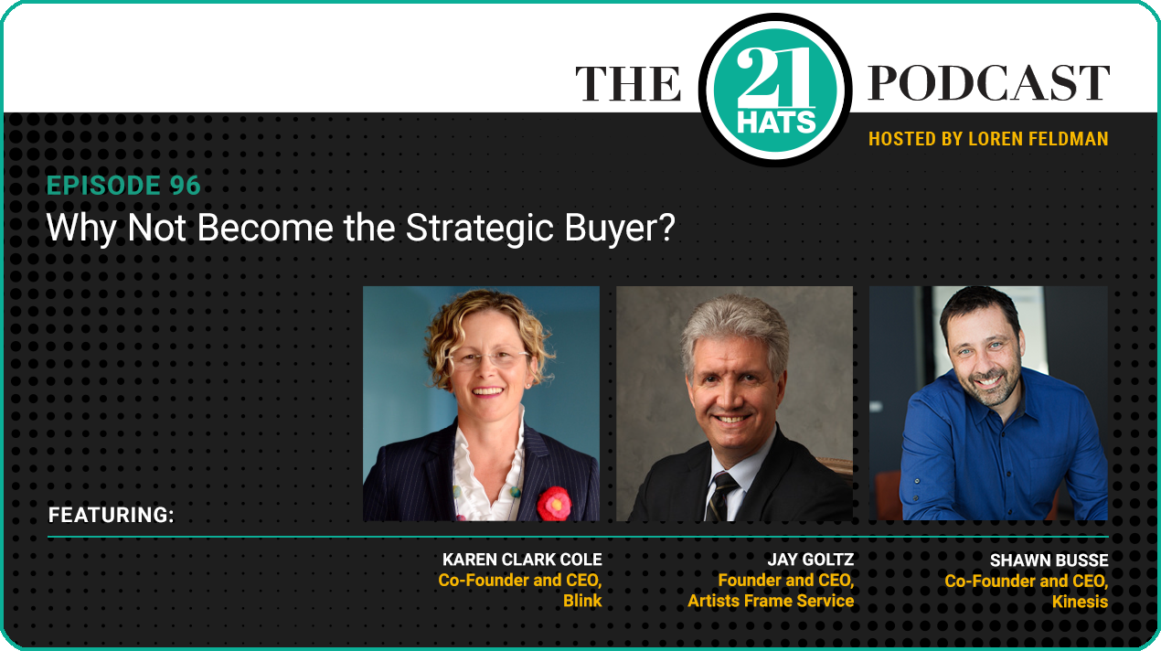 Episode 96: Why Not Become the Strategic Buyer?
