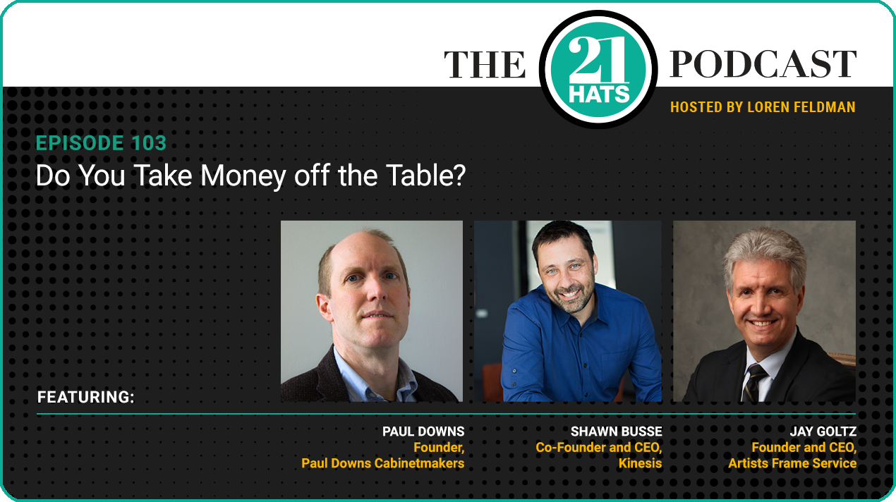 Episode 103: Do You Take Money off the Table?