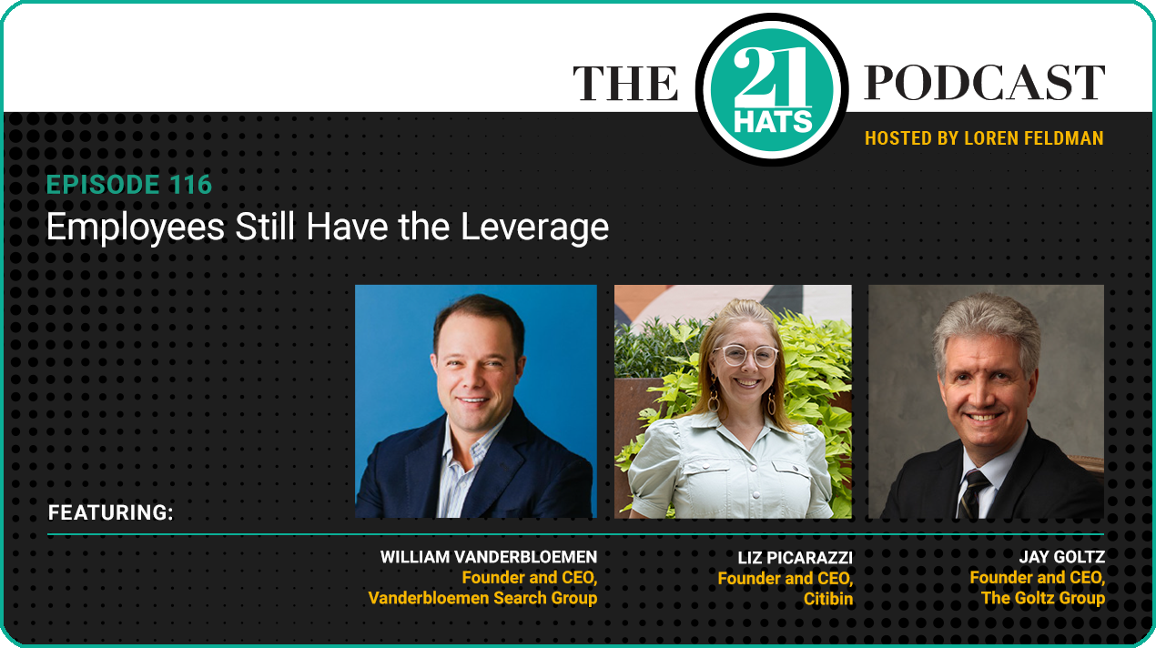 Episode 116: Employees Still Have the Leverage