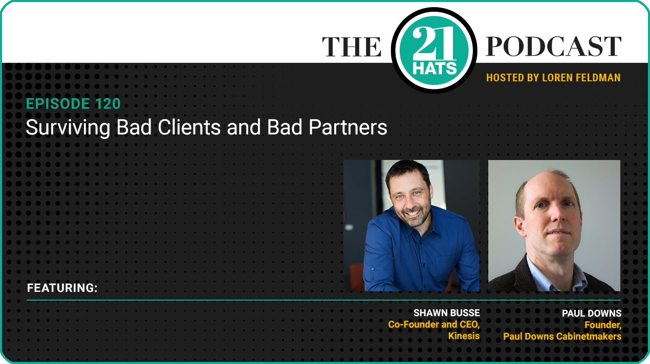 Episode 120: Surviving Bad Clients and Bad Partners