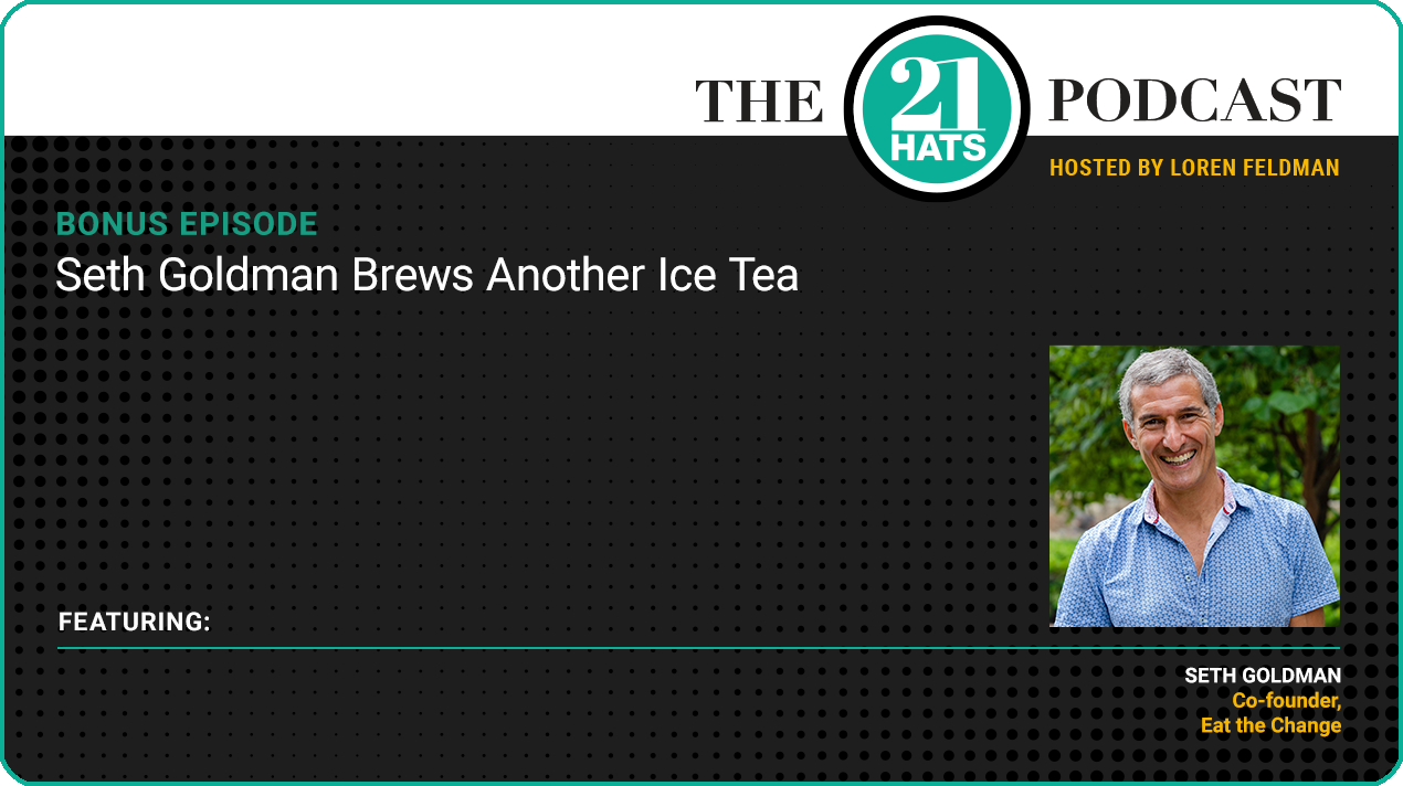 Bonus Episode: Seth Goldman Brews Another Ice Tea