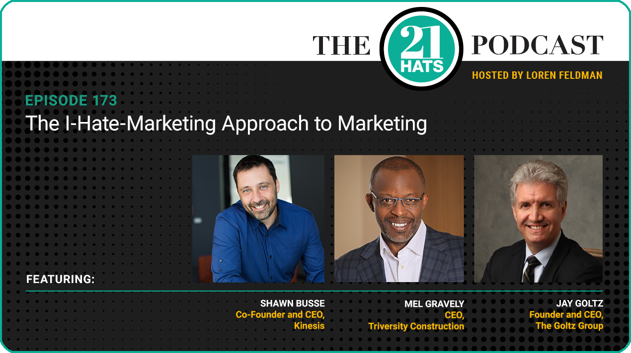 Episode 173: The I-Hate-Marketing Approach to Marketing