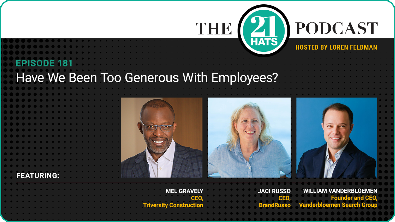 Episode 181: Have We Been Too Generous With Employees?