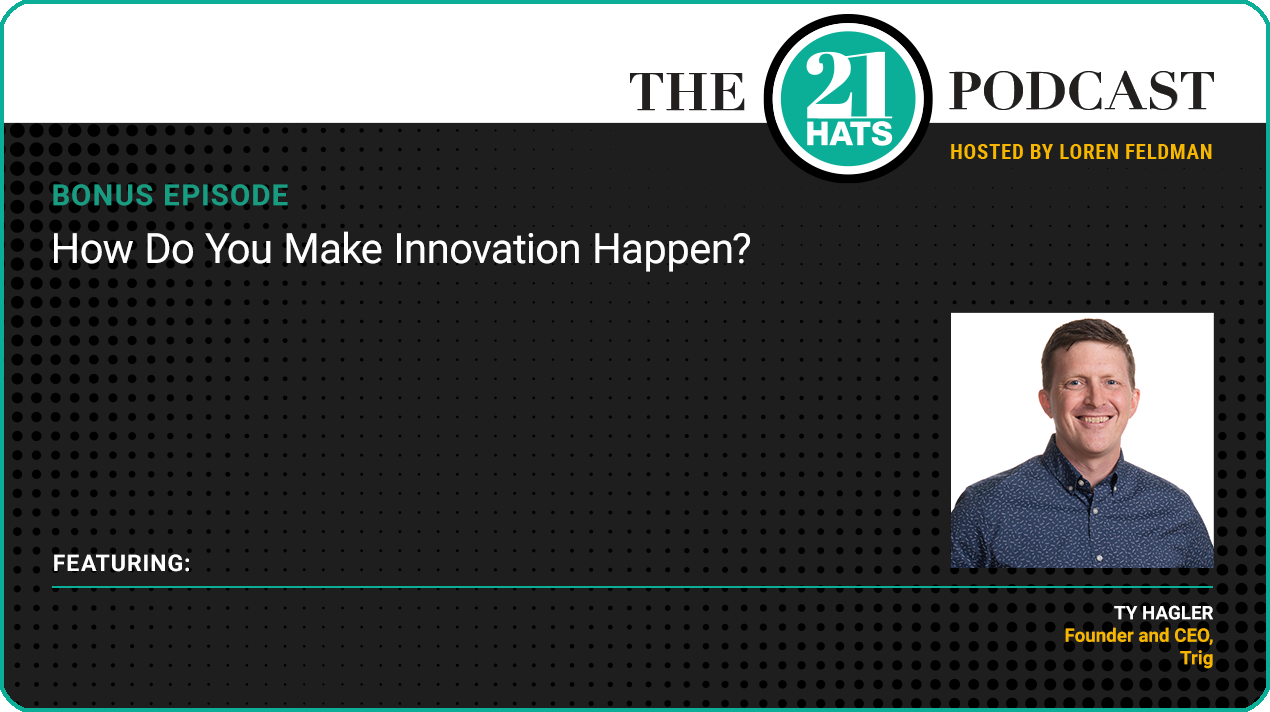 Bonus Episode: How Do You Make Innovation Happen?