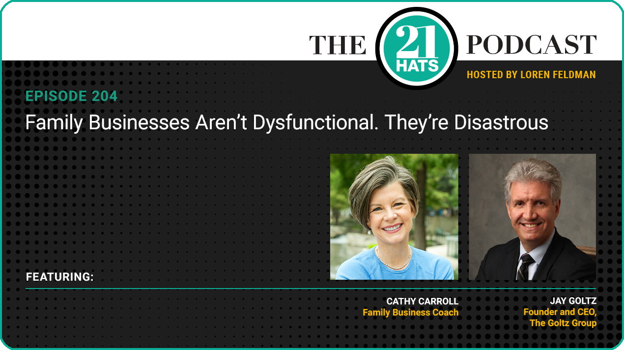 Episode 204: Family Businesses Aren’t Dysfunctional. They’re Disastrous