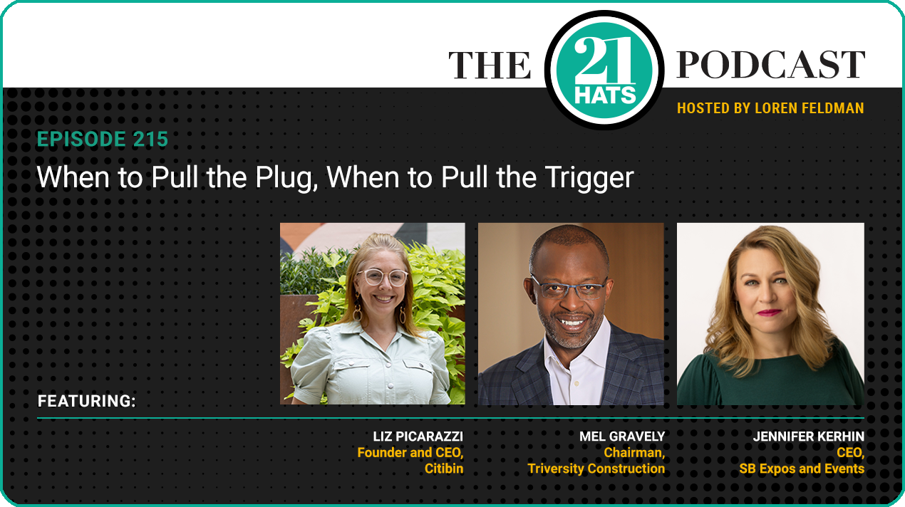 Episode 215: When to Pull the Plug, When to Pull the Trigger