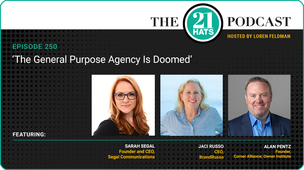 Episode 250: ‘The General Purpose Agency Is Doomed’