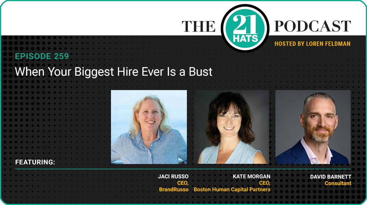 Episode 259: When Your Biggest Hire Ever Is a Bust