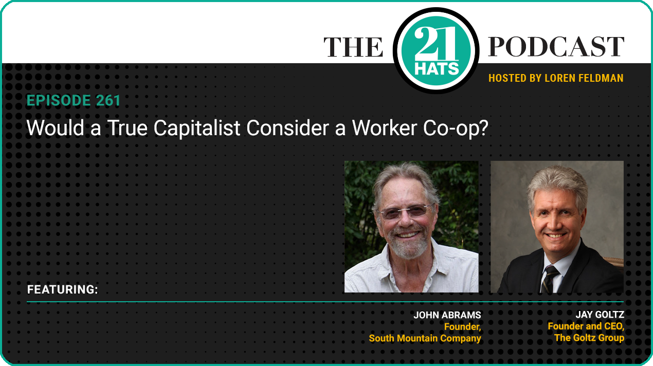 Episode 261: Would a True Capitalist Consider a Worker Co-op?