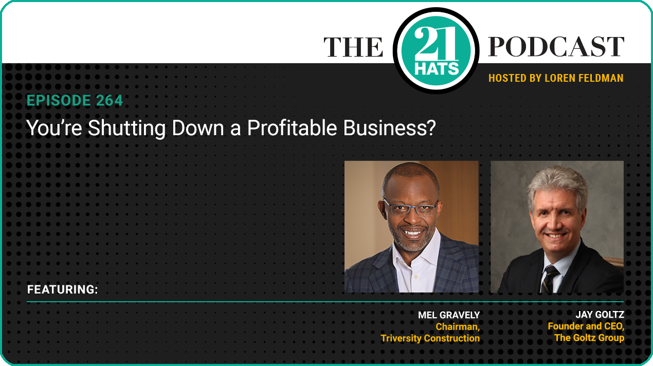 Episode 264: You’re Shutting Down a Profitable Business?