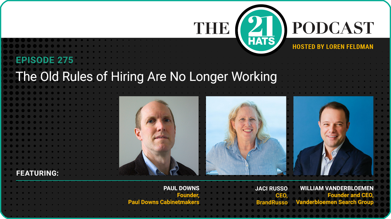 Episode 275: The Old Rules of Hiring Are No Longer Working