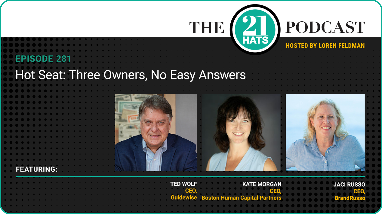 Episode 281: Hot Seat: Three Owners, No Easy Answers