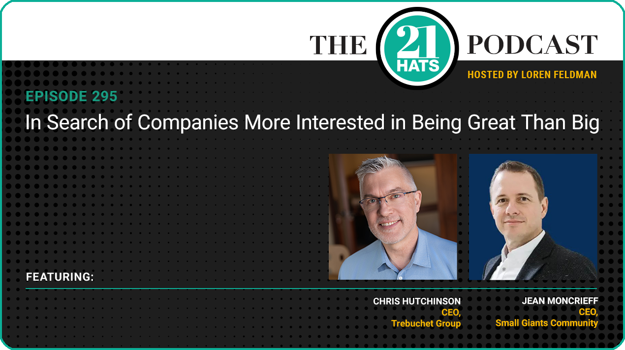 Episode 295: In Search of Companies More Interested in Being Great Than Big