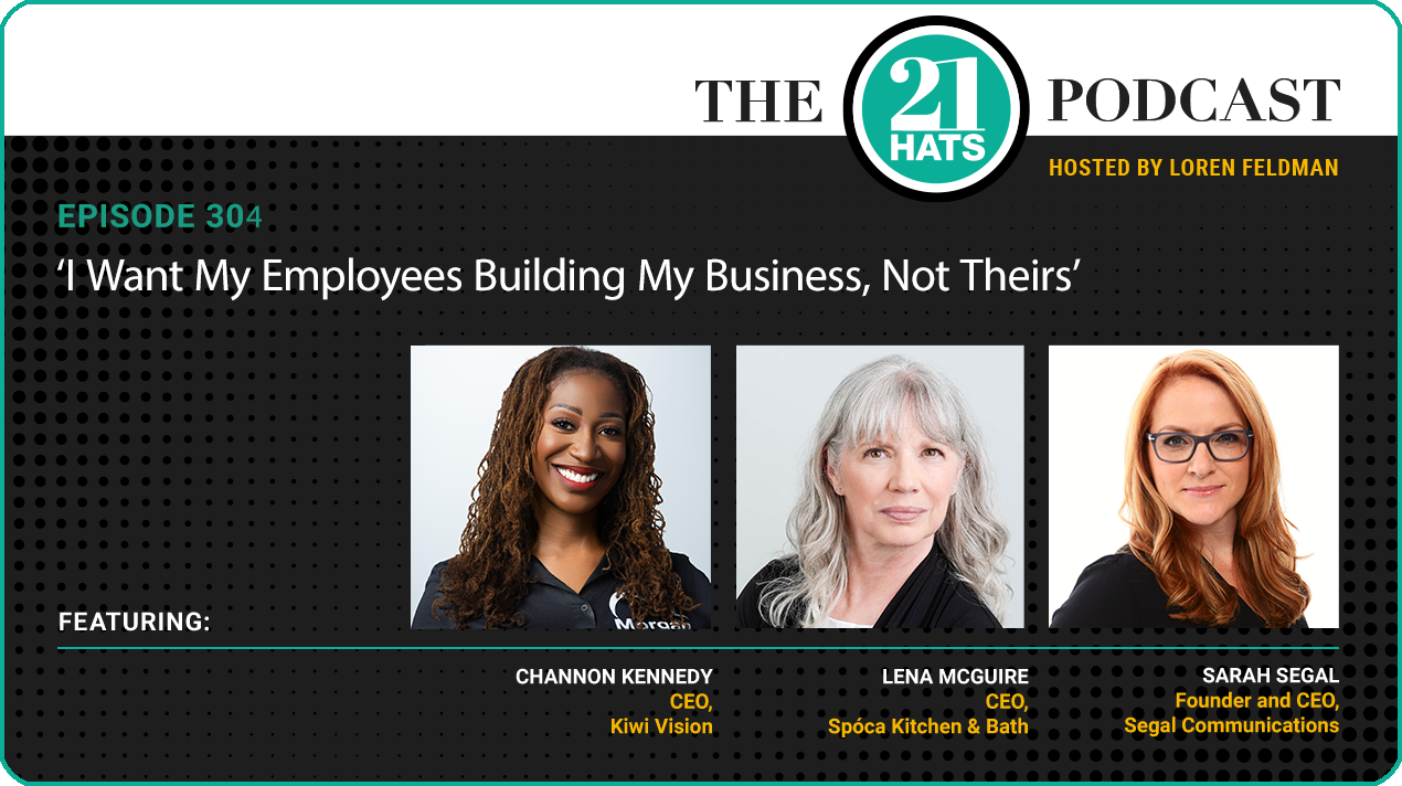 Episode 304: ‘I Want My Employees Building My Business, Not Theirs’