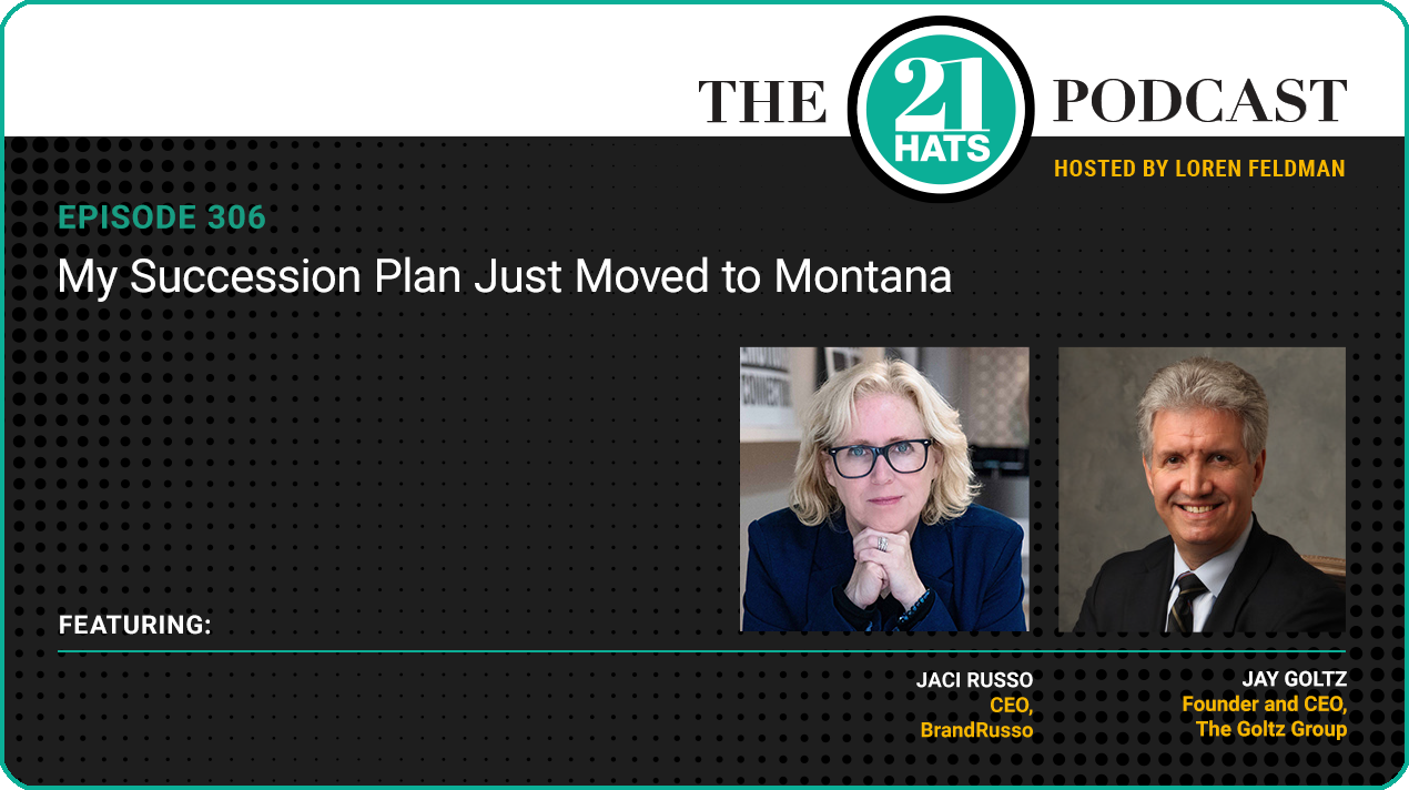 Episode 306: My Succession Plan Just Moved to Montana
