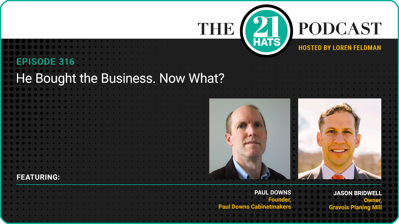 Episode 316: He Bought the Business. Now What?